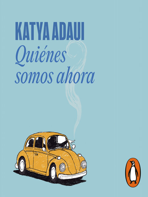 Title details for Quiénes somos ahora by Katya Adaui - Available